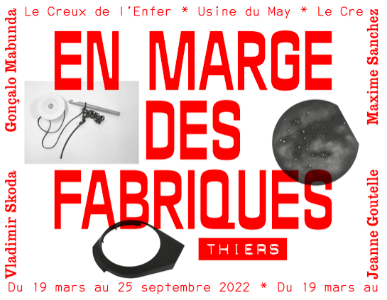 Visuel de l'exposition "les petites fabriques", Le Creux de l’Enfer Centre d’art contemporain d’intérêt national, 2022 Visuel de l'exposition "les petites fabriques", Le Creux de l’Enfer Centre d’art contemporain d’intérêt national, 2022